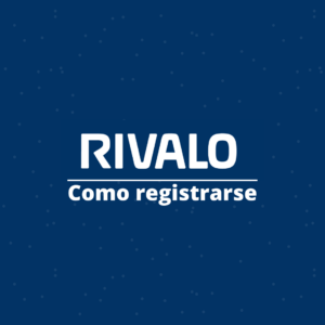 Como registrarse en Rivalo 2025